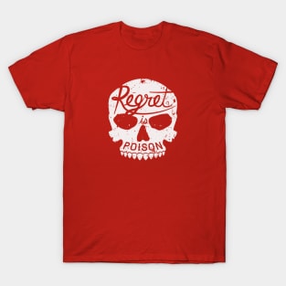 Regret Is Poison T-Shirt